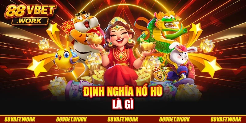Định nghĩa nổ hũ là gì Định nghĩa nổ hũ là gì